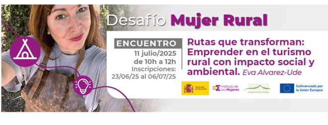 Encuentro: “Rutas que transforman: Emprender en el Turismo Rural con impacto social y ambiental. Eva Alvarez-Ude”