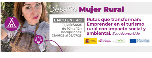 Encuentro: “Rutas que transforman: Emprender en el Turismo Rural con impacto social y ambiental. Eva Alvarez-Ude”