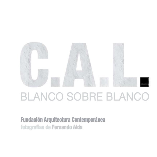 C.A.L. BLANCO SOBRE BLANCO. Fotografías de Fernando Alda