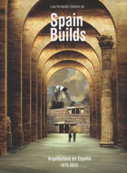 Spain Builds - Arquitectura en España 1975-2015