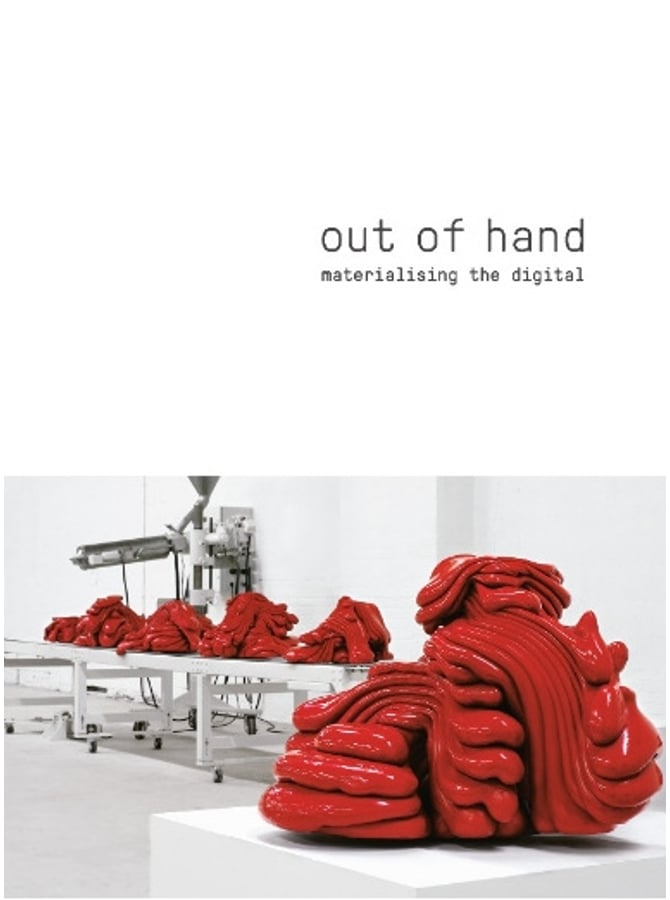 Out of Hand: Materialising the Digital