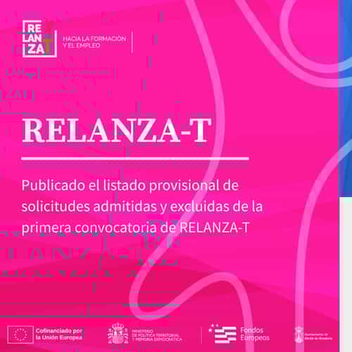 Publicado el listado provisional de solicitudes admitidas y excluidas de la primera convocatoria de RELANZA-T
